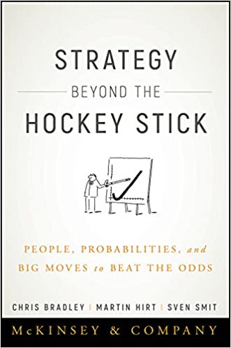 Book cover: Strategy Beyond the Hockey Stick. Authors: Chris Bradley, Martin Hirt, Sven Smit
